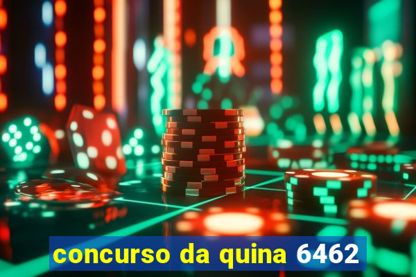 concurso da quina 6462